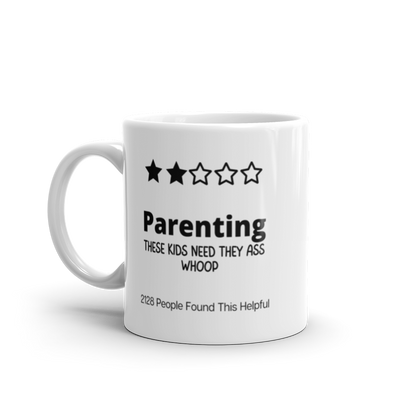 Parenting ..These Kids Need They Ass Whoop Mug