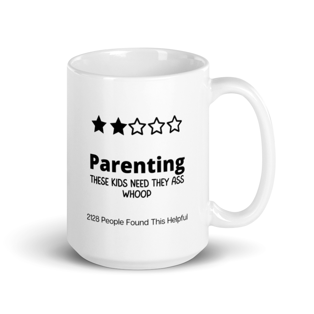 Parenting ..These Kids Need They Ass Whoop Mug